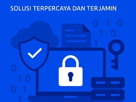 Keamanan Data Anda: Solusi Terpercaya dan Terjamin