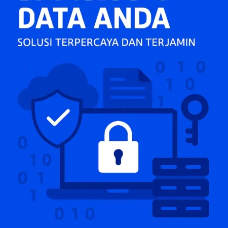 Keamanan Data Anda: Solusi Terpercaya dan Terjamin